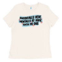 Bone physically here mentally at home with my dog Ladies Tee - MaliasSmallBusiness