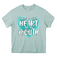 Arona i have got a good heart but this mouth Heavy Core Tee - MaliasSmallBusiness