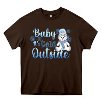 Chocolate Brown baby it's cold outside Heavy Core Tee - AdoDesignShop