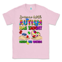 Bubblegum Pink someone with autism has taught me love needs no wo Classic Tee - Artiststas