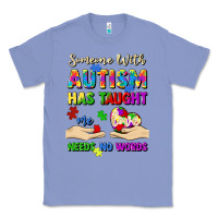 Colony Blue someone with autism has taught me love needs no wo Classic Tee - Artiststas