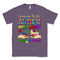 Someone With Autism Has Taught Me Love Needs No Wo Classic Tee | Teevron