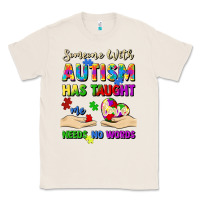Natural someone with autism has taught me love needs no wo Classic Tee - Artiststas