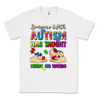 White someone with autism has taught me love needs no wo Classic Tee - Artiststas