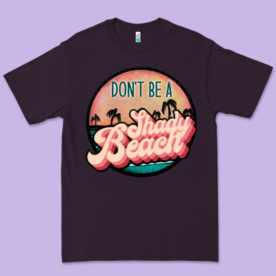 Don't Be A Shady Beach Premium Tee Designed By Jahusdesignshop