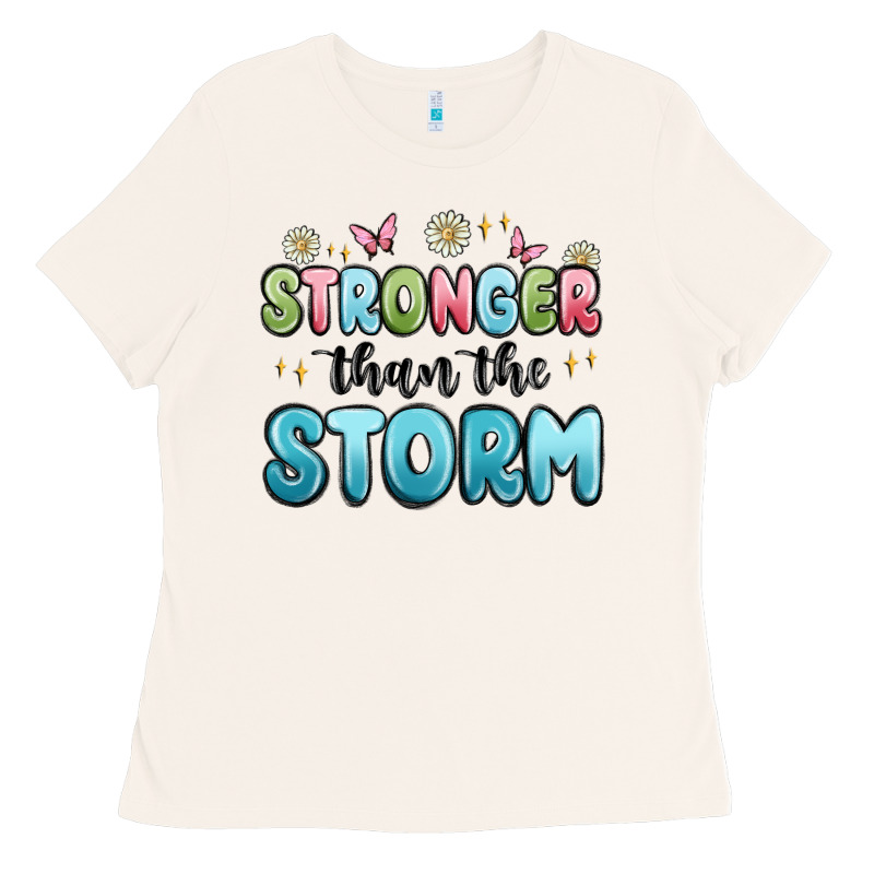 Stronger Than The Storm Ladies Tee by MaliasSmallBusiness | Teevron