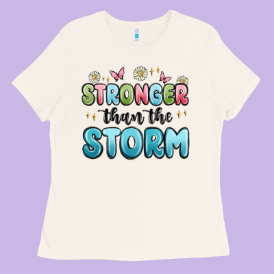 Stronger Than The Storm Ladies Tee Designed By Maliassmallbusiness