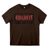 Chocolate Brown killin it every damn day Heavy Core Tee - MaliasSmallBusiness
