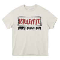 Cream killin it every damn day Heavy Core Tee - MaliasSmallBusiness