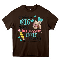 Chocolate Brown it takes a big hearts to helps shape little minds Heavy Core Tee - MaliasSmallBusiness