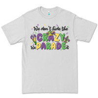 Dove Grey we don't hide the crazy we parade it Premium Tee - MaliasSmallBusiness