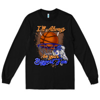 Black I'll always be your biggest fan basketball Long Sleeve Tee - NancyCooperArtShop