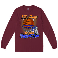 Burgundy I'll always be your biggest fan basketball Long Sleeve Tee - NancyCooperArtShop