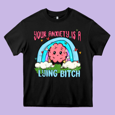 Your Anxiety Is A Lying Bitch Heavy Core Tee Designed By Maliassmallbusiness