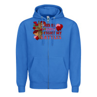 True Royal This is how i fight my battles Valentine's Day Zipper Hoodie - FaDigitalArtStudio