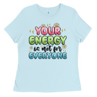 Baby Blue your energy is not for everyone Ladies Tee - MaliasSmallBusiness