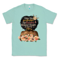 Seafoam i love the woman l've become black girl Classic Tee - Artiststas