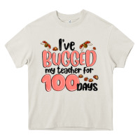 Cream i have bugged my teacher for 100 days Heavy Core Tee - MaliasSmallBusiness
