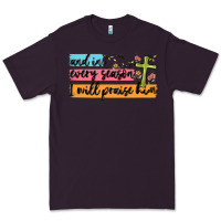 Plum and in every season i will praise him Premium Tee - MaliasSmallBusiness