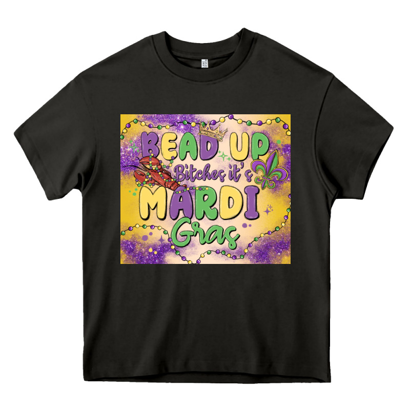 Bead Up Bitches It's Mardi Gras Heavy Core Tee by MaliasSmallBusiness | Teevron