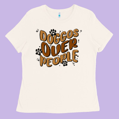 Doggos Over People Ladies Tee Designed By Maliassmallbusiness