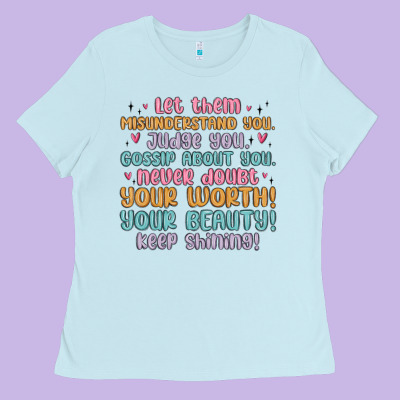 Let Them Ladies Tee Designed By Maliassmallbusiness