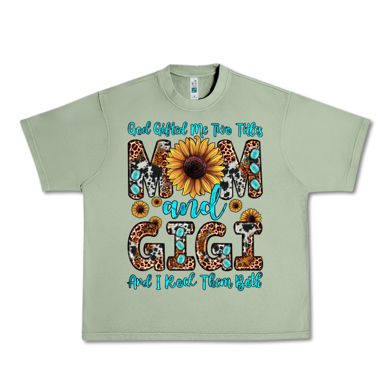 God Gifted Me Two Titles Mom And Gigi  And I Rock Them Both Urban Heavy Tee by JahusDesignShop | Teevron