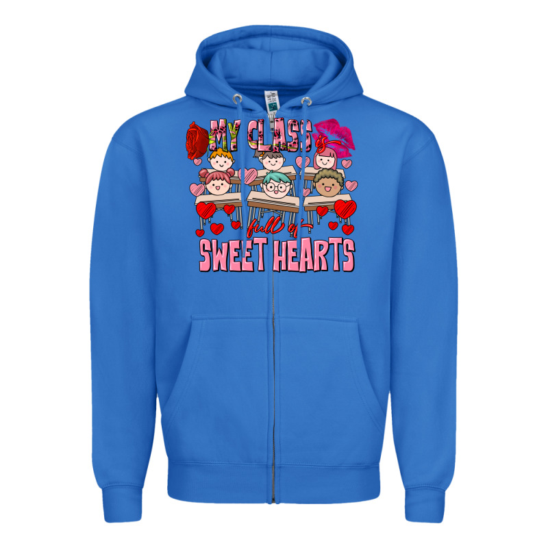 Valentine's Day My Class Is Full Of Sweet Hearts Zipper Hoodie by FaDigitalArtStudio | Teevron