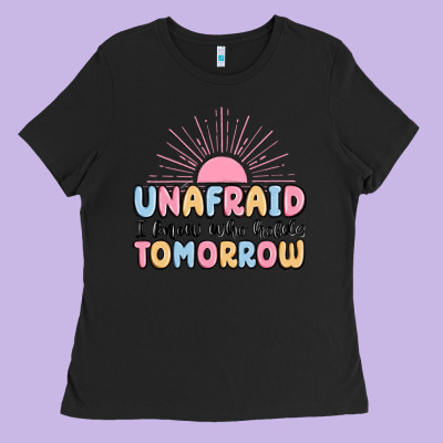 Unafraid I Know Who Holds Tomorrow Ladies Tee Designed By Maliassmallbusiness
