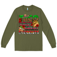 Army Green Taco 'Bout Great Students Long Sleeve Tee - texasbilliewilder