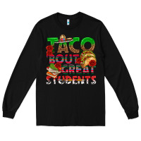 Black Taco 'Bout Great Students Long Sleeve Tee - texasbilliewilder