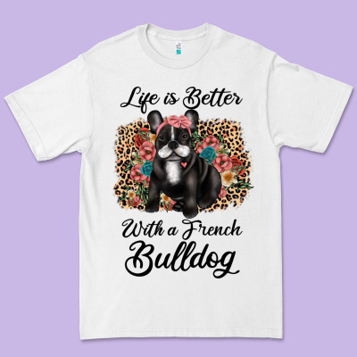 Life Is Better With A French Bulldog Premium Tee Designed By Jahusdesignshop