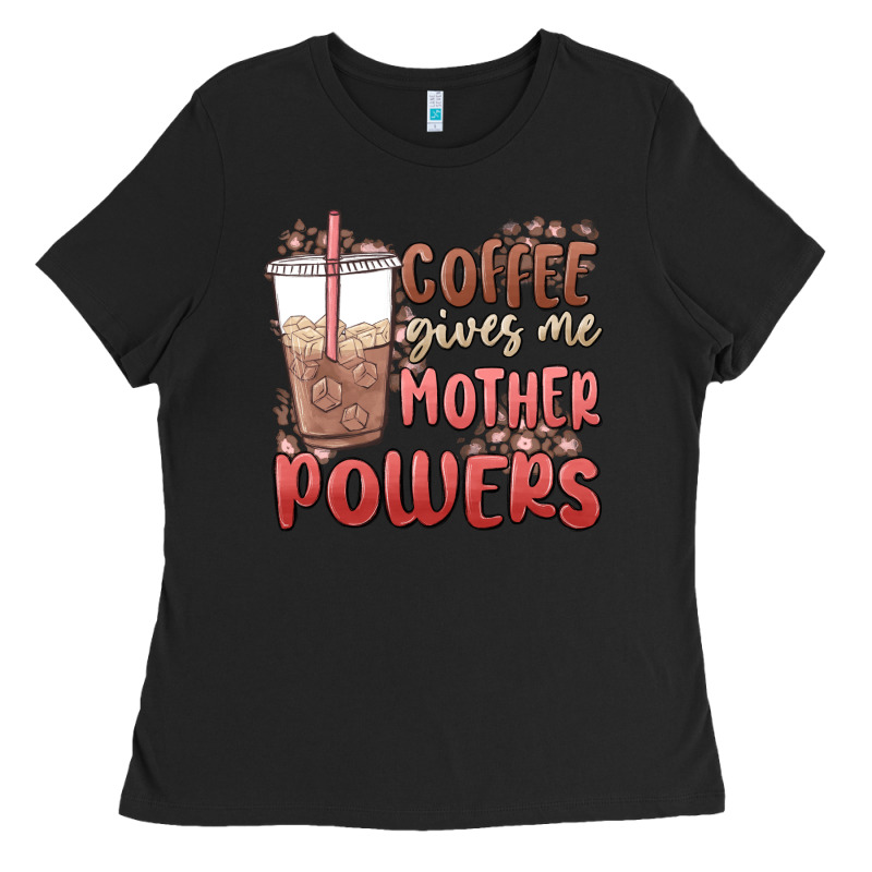 Coffee Gives Me Mother Powers Ladies Tee by MaliasSmallBusiness | Teevron