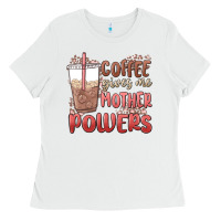 White coffee gives me mother powers Ladies Tee - MaliasSmallBusiness