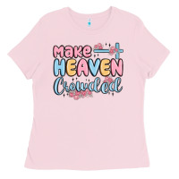 Bubblegum Pink make heaven crowded Ladies Tee - MaliasSmallBusiness
