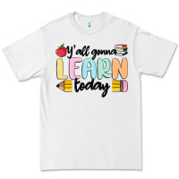 Y'all Gonna Learn Today Premium Tee | Teevron