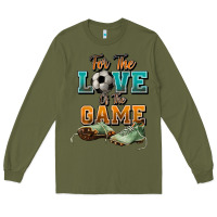 Army Green For the love of the game Soccer Long Sleeve Tee - NancyCooperArtShop