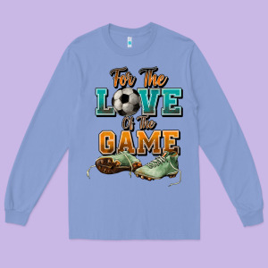 For The Love Of The Game Soccer Long Sleeve Tee Designed By Nancycooperartshop