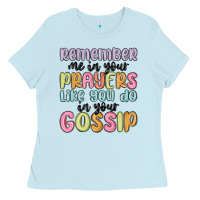 Baby Blue remember me in your prayers like you do in your go Ladies Tee - MaliasSmallBusiness
