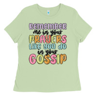 Matcha remember me in your prayers like you do in your go Ladies Tee - MaliasSmallBusiness