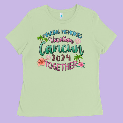 Making Memories Vacation Cancun 2024 Together Ladies Tee Designed By Maliassmallbusiness