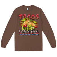 Chestnut Tacos Before Vatos Long Sleeve Tee - texasbilliewilder