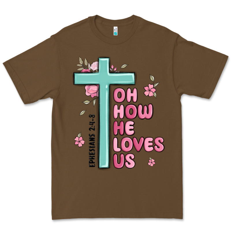 Oh How He Loves Us Ephesians 2 4 8 Premium Tee by MaliasSmallBusiness | Teevron