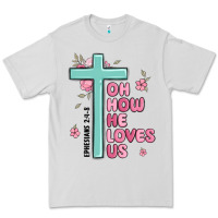 Dove Grey oh how he loves us ephesians 2 4 8 Premium Tee - MaliasSmallBusiness