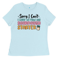 Baby Blue sorry i can t i have to feed my sourdough starter Ladies Tee - MaliasSmallBusiness