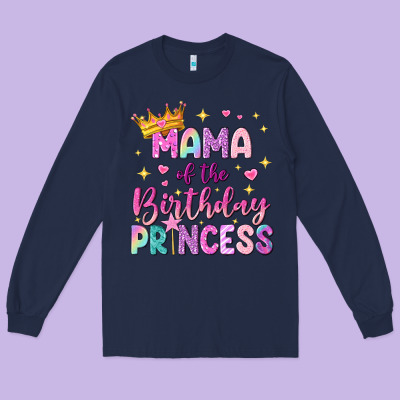 Mama Of The Birthday Princess Long Sleeve Tee Designed By Nancycooperartshop