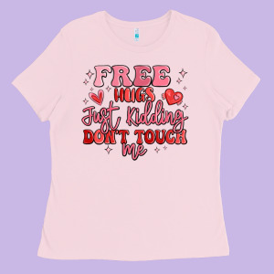 Free Hugs Just Kidding Don't Touch Me Ladies Tee Designed By Maliassmallbusiness