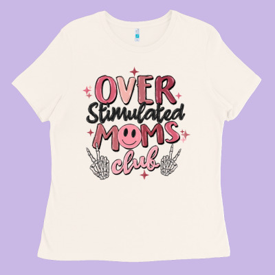 Over Stimulated Moms Club Ladies Tee Designed By Maliassmallbusiness