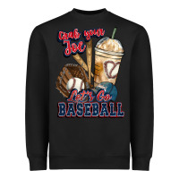 Black Grab your joe lets go baseball Heavyweight Sweatshirt - HowdyJamesFarm