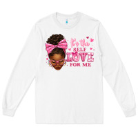 White it's the self love for me afro woman Long Sleeve Tee - texasbilliewilder